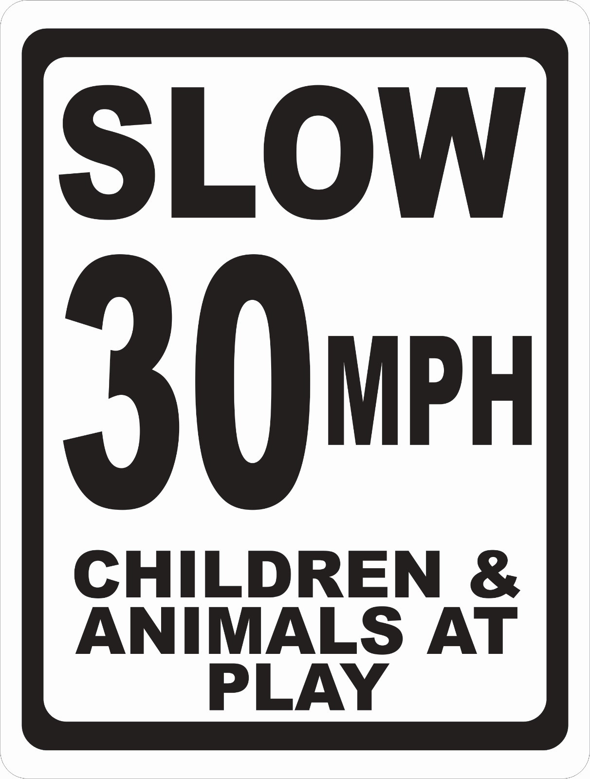  Slow 30 MPH Children & Animals at Play Sign. Size Options. Speed Limit Safety