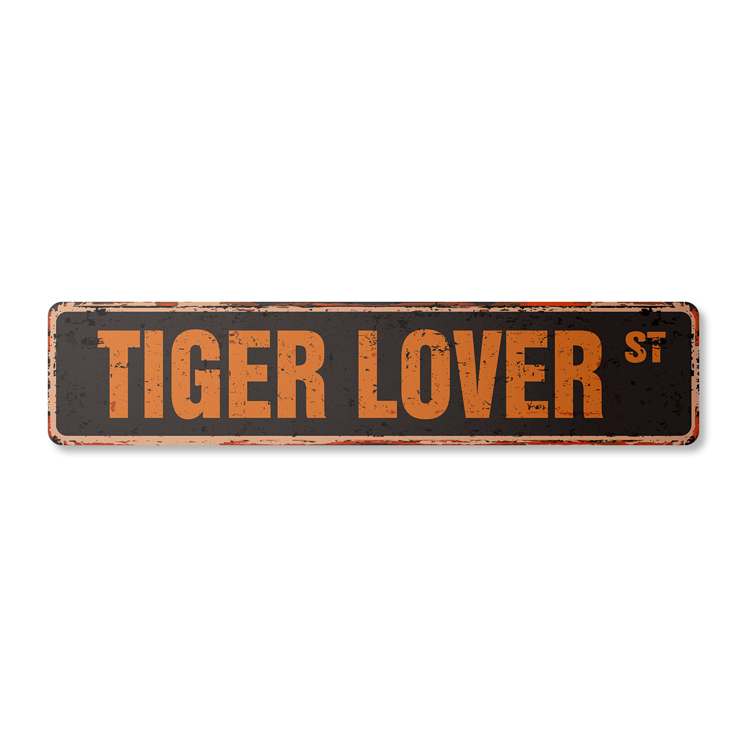 TIGER LOVER Vintage Street Sign Metal Plastic wild animal zoo lover big