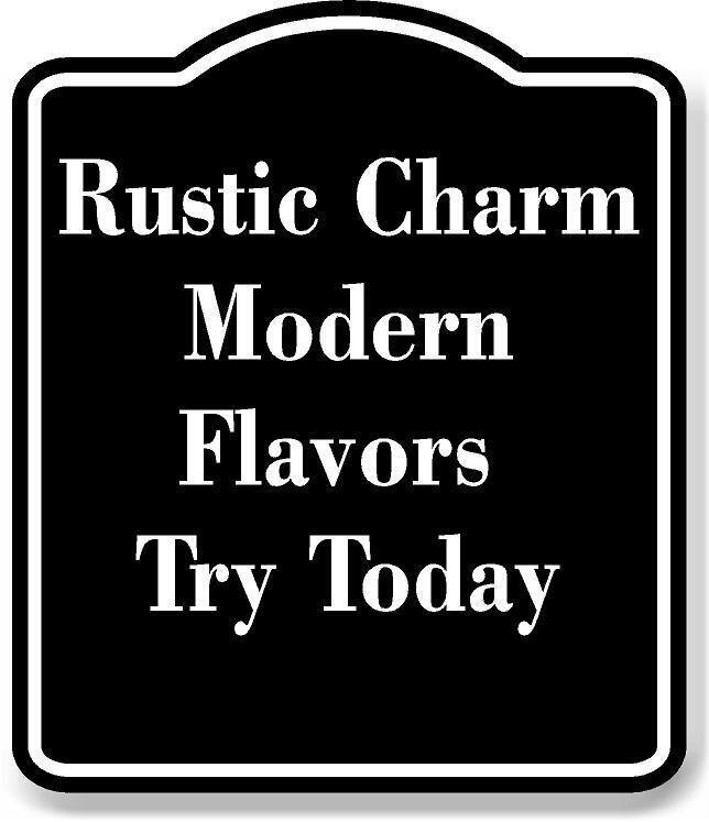 Rustic Charm Modern Flavors Try Today BLACK Aluminum Composite Sign