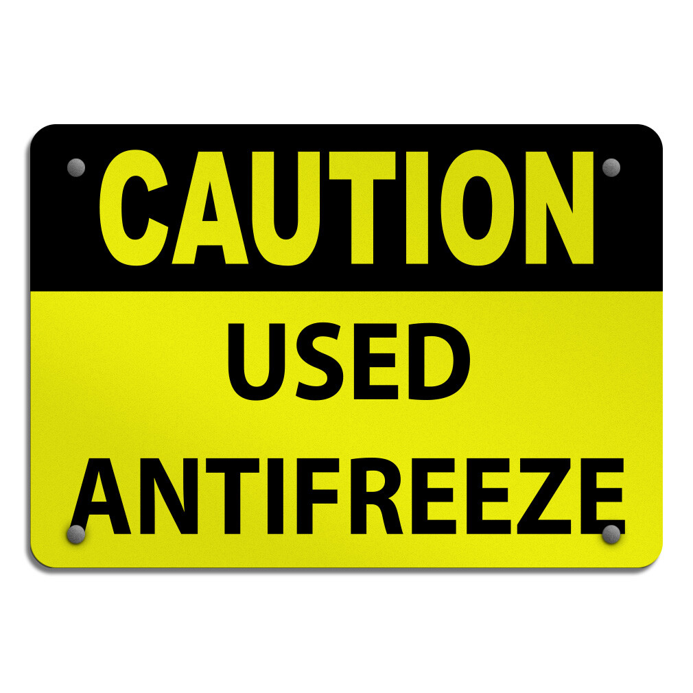 Aluminum Horizontal Metal Sign Caution Used Antifreeze Hazard Waste Yellow