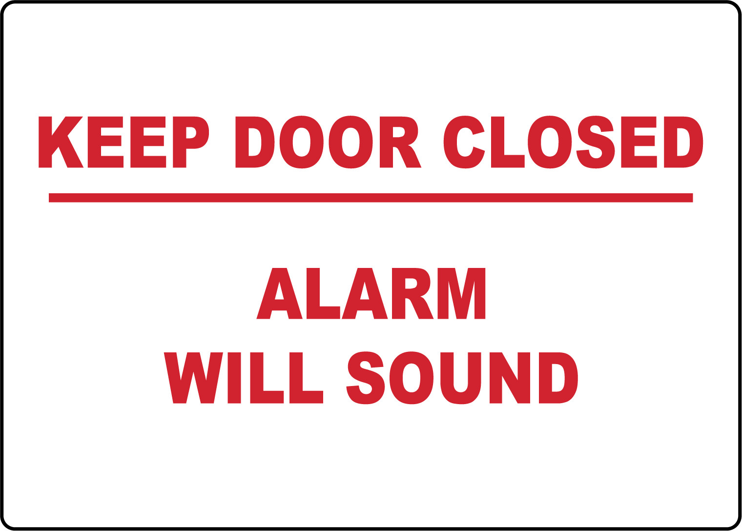 KEEP DOOR CLOSED ALARM WILL SOUND | Adhesive Vinyl Sign Decal