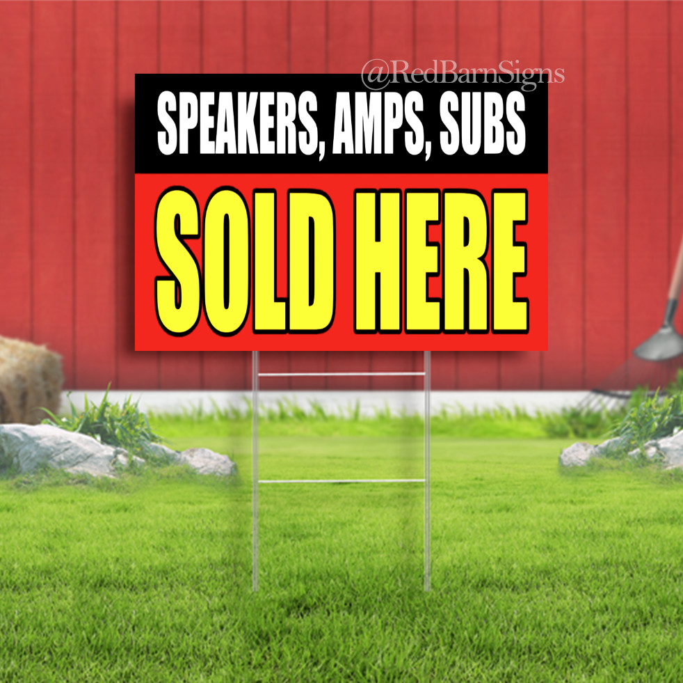 SPEAKERS AMPS SUBS SOLD HERE Advertising Yard Sign Vinyl Sign Car Audio
