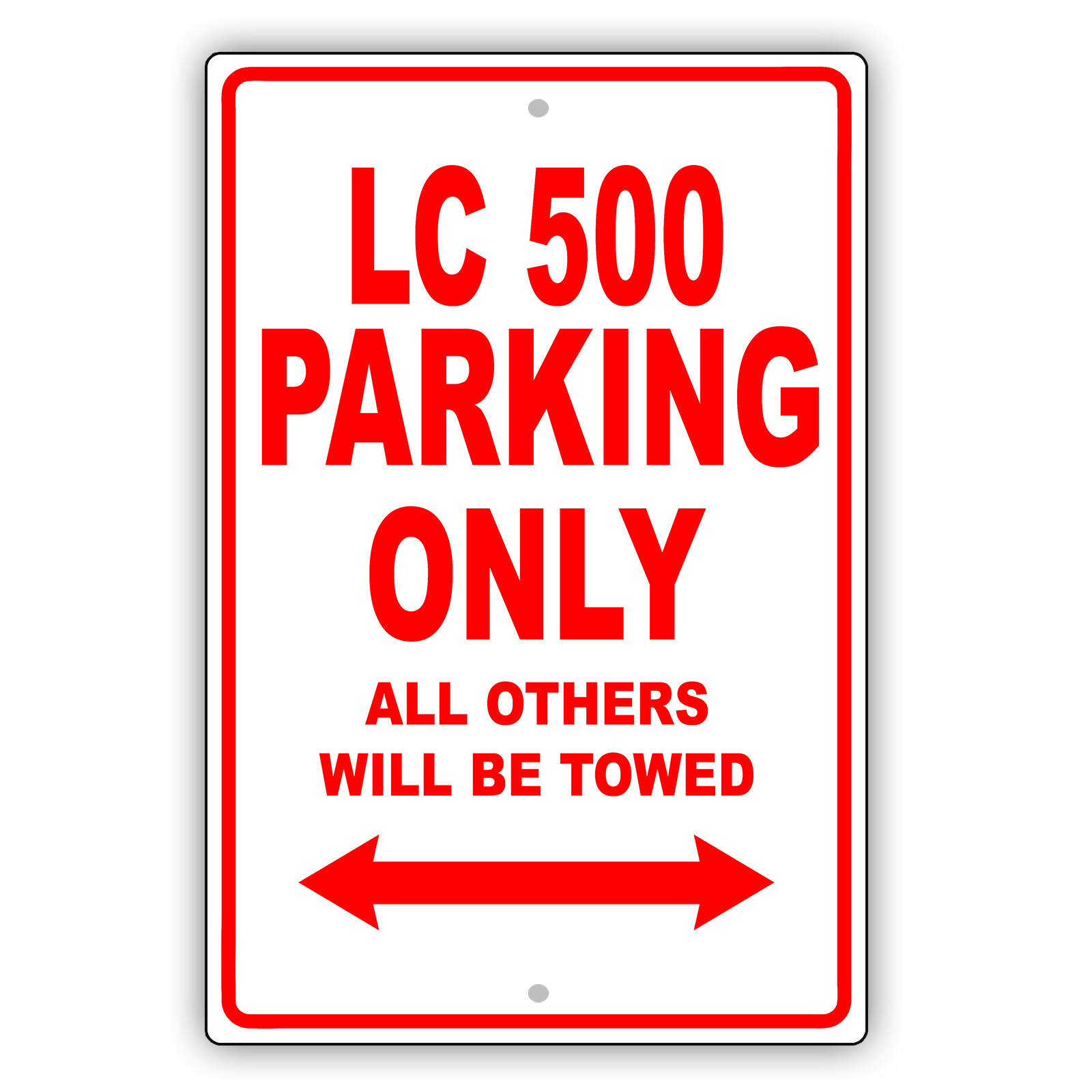 LC 500 Car Parking Only All Others Towed Lexus Car Lovers Aluminum Metal Sign