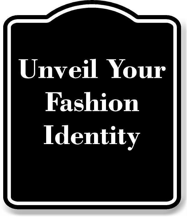 Unveil Your Fashion Identity BLACK Aluminum Composite Sign