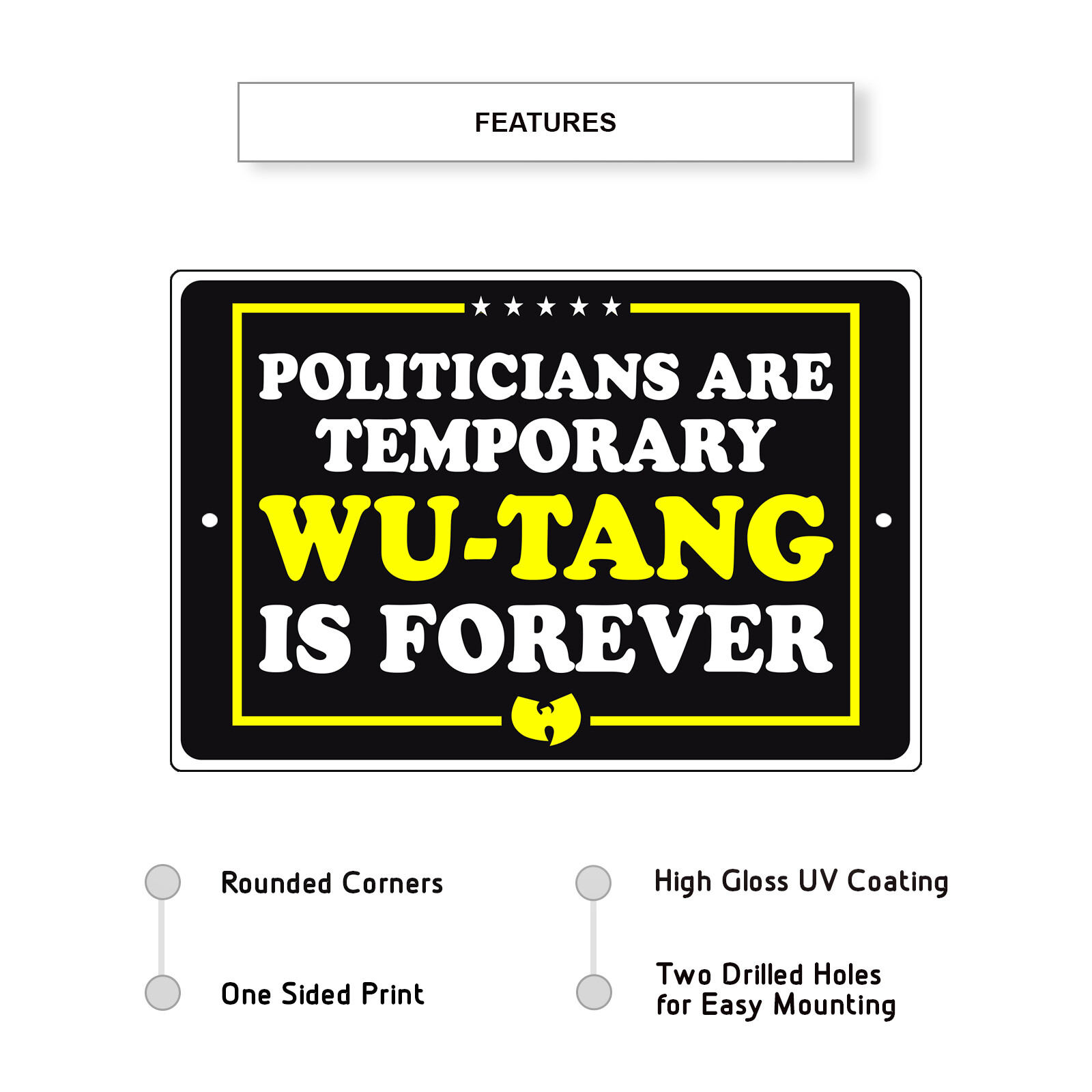 Politicians Are Temporary Wu-Tang Is Forever Novelty Notice Aluminum Metal Sign
