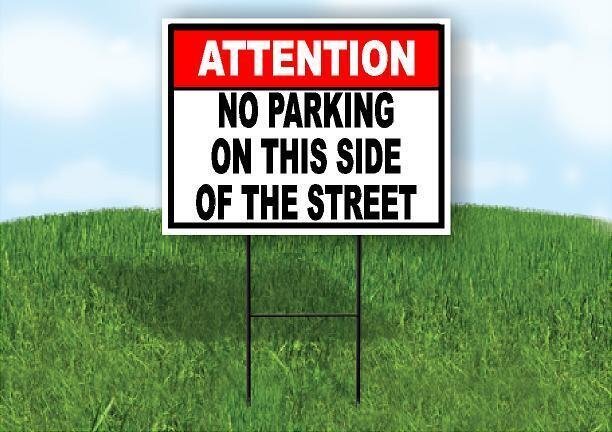 Attention No Parking On This Side Of The Street Yard Sign Road Sign with Stand