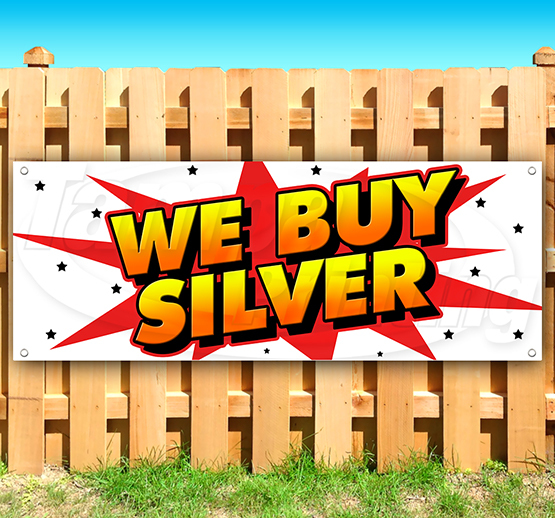 WE BUY SILVER Advertising Vinyl Banner Flag Sign USA 15″ 18″ 20″ 30″ 48″ 52″