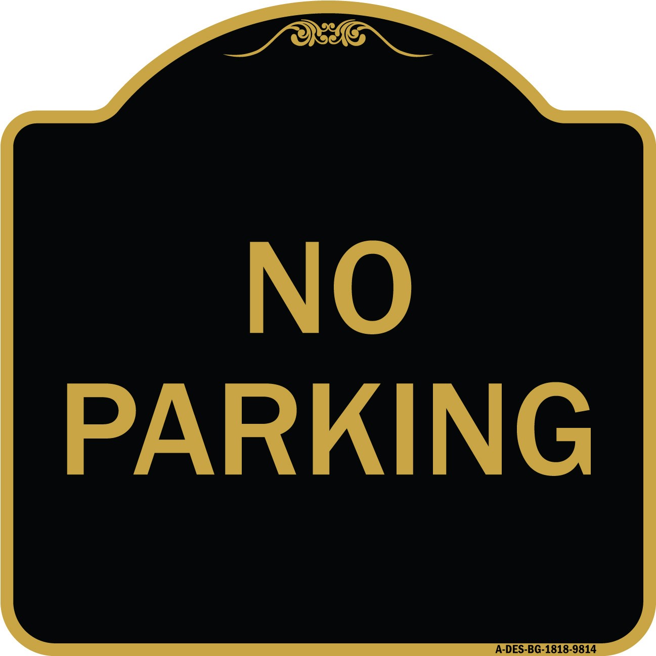 Designer Series – No Parking Heavy Gauge Aluminum Architectural Sign