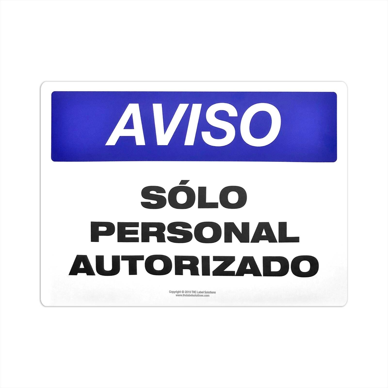 Notice Sign Spanish “Aviso: Solo Personal Autorizado” Vinyl Sign, 14″W x 10″H