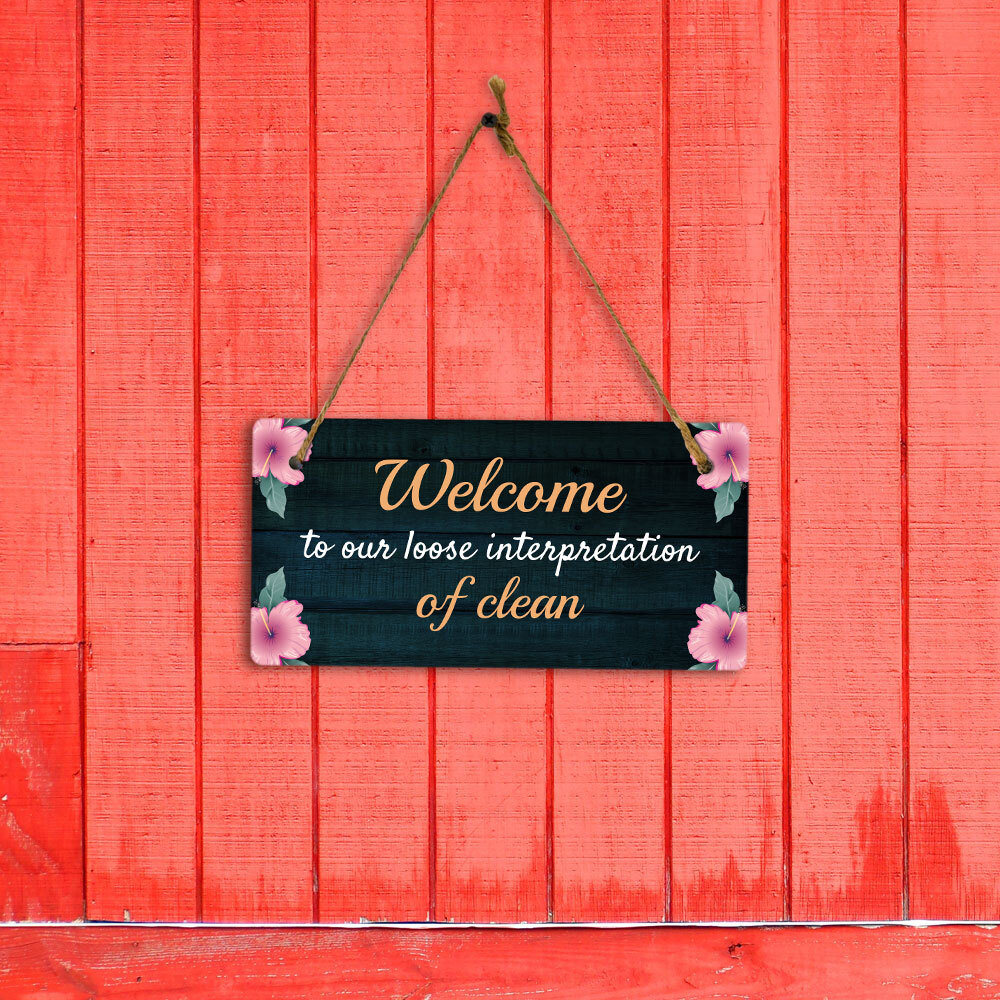 Welcome To Our Loose Interpretation Of Clean 5×10 Hanging Plus Wall or Door Sign
