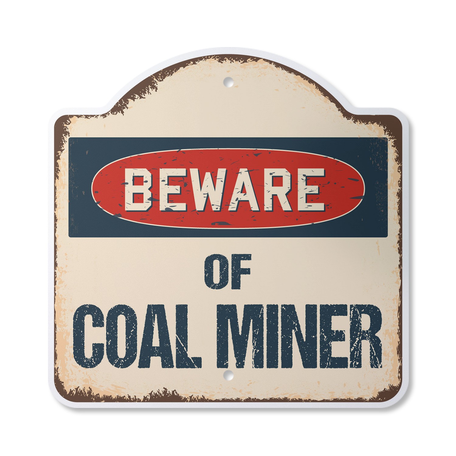 I’m The Miner Plastic Sign Dirt Mother Ground Coal Gold Silver Mine