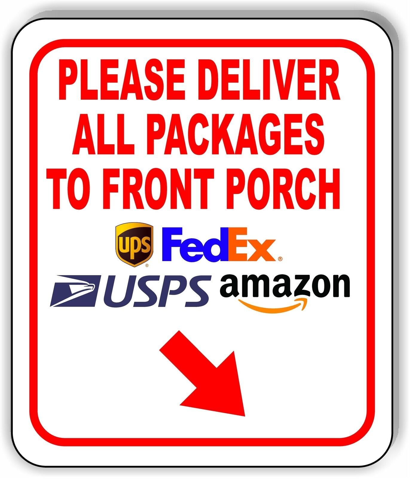 Please Deliver All Packages To Front Porch Down Right Aluminum Composite Sign
