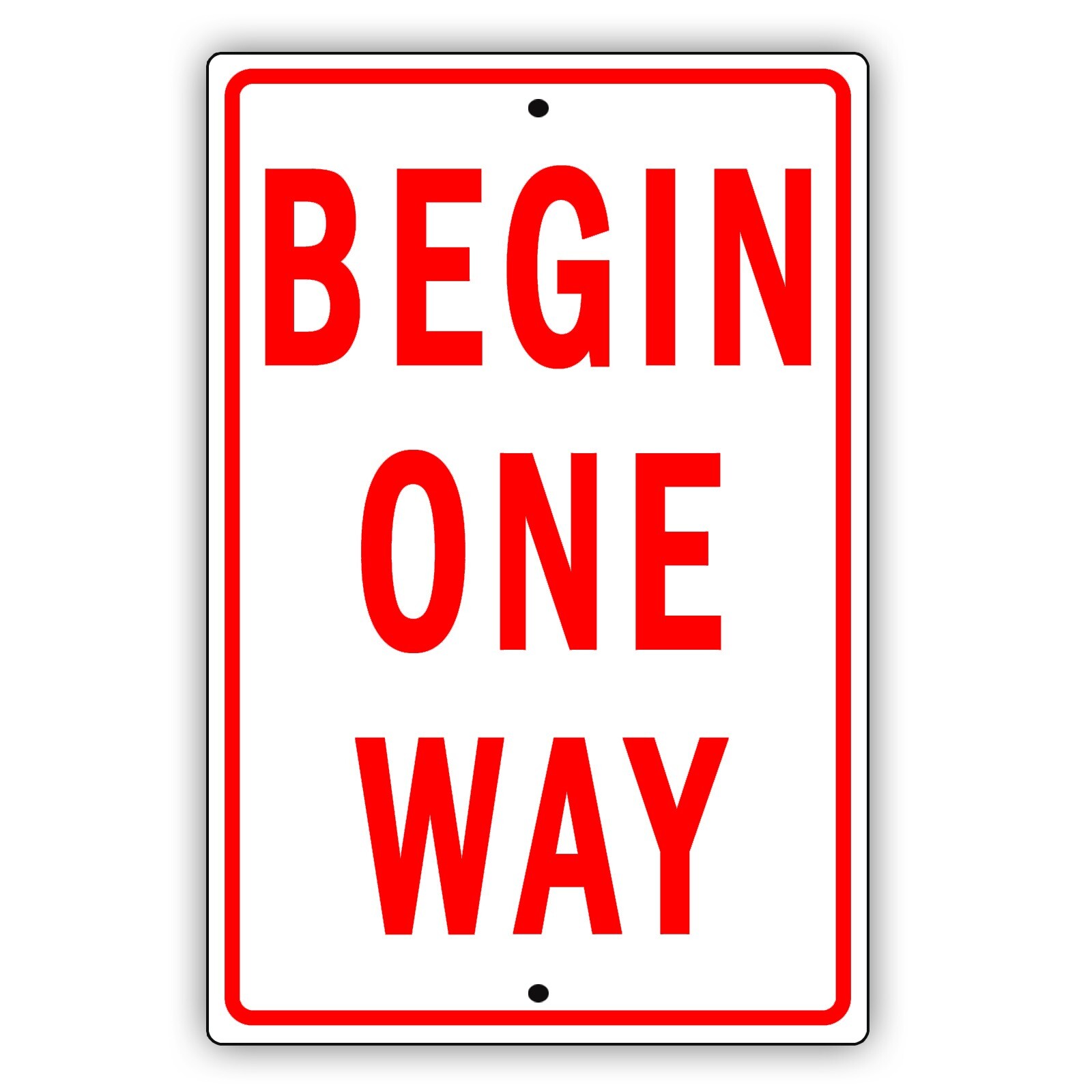 ONE WAY Begins Aluminum Metal 8×12 Sign