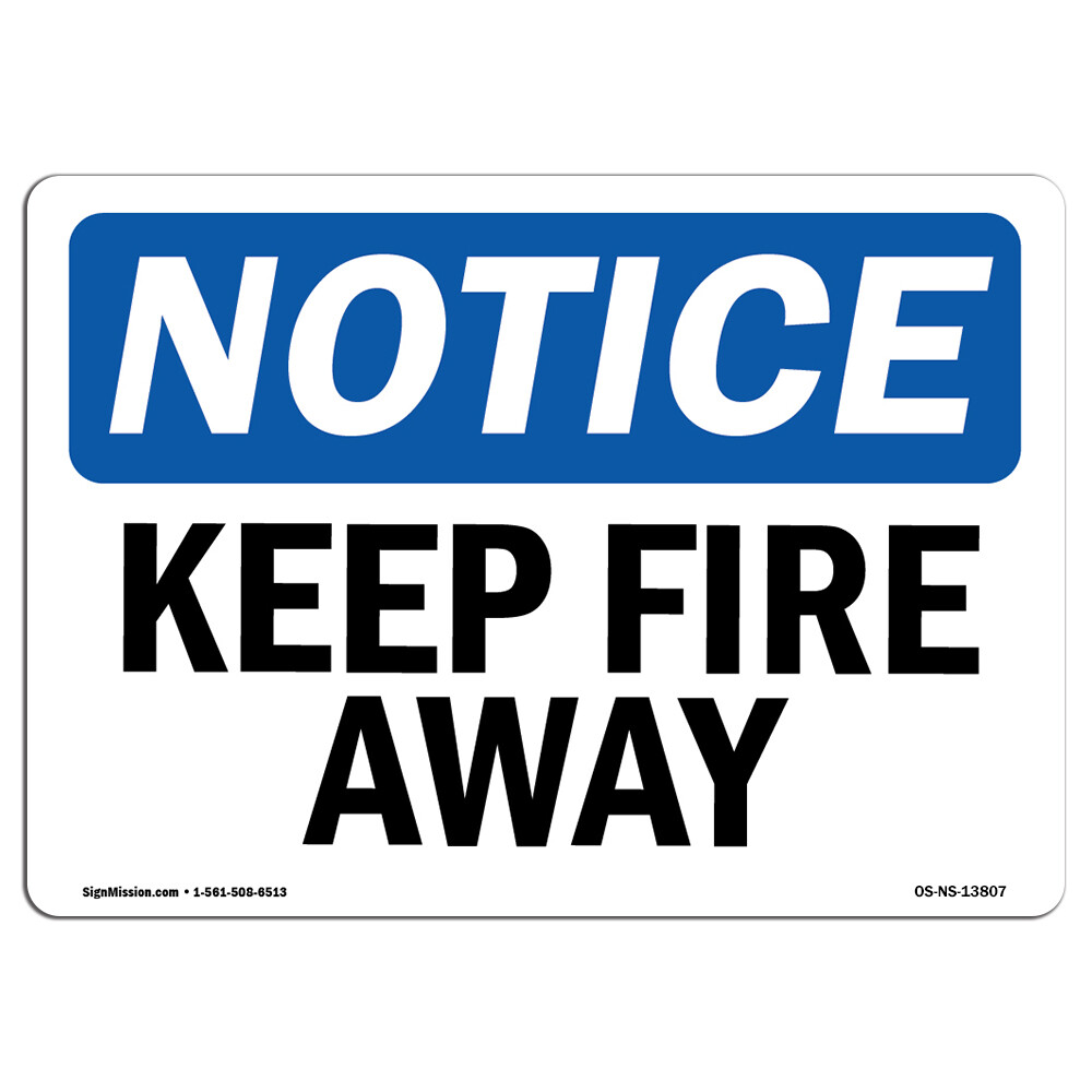 Keep Fire Away OSHA Notice Sign Metal Plastic Decal