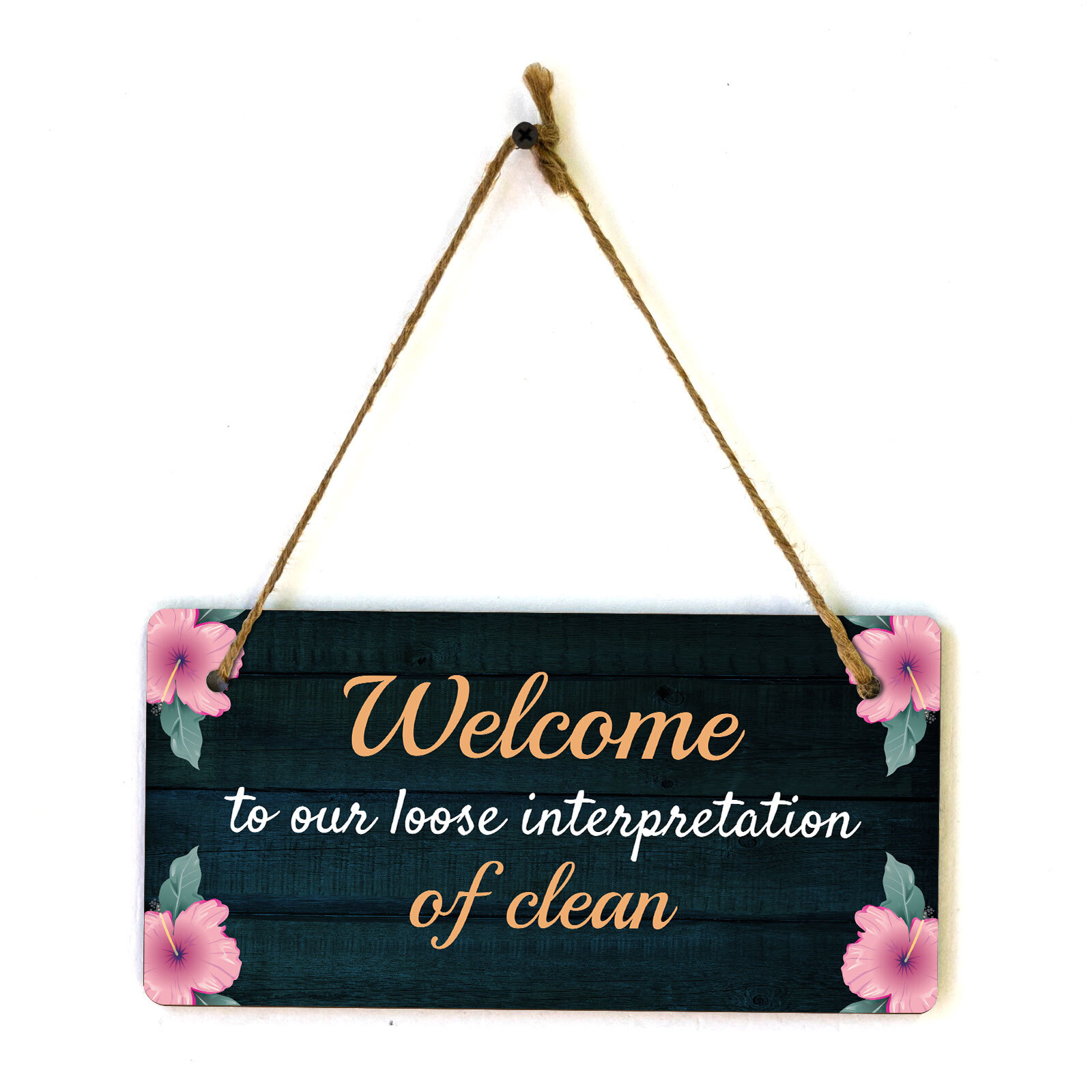 Welcome To Our Loose Interpretation Of Clean 5×10 Hanging Plus Wall or Door Sign