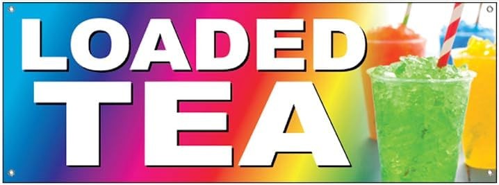 18×48 Inch LOADED TEA Vinyl Banner Sign With Grommets rb