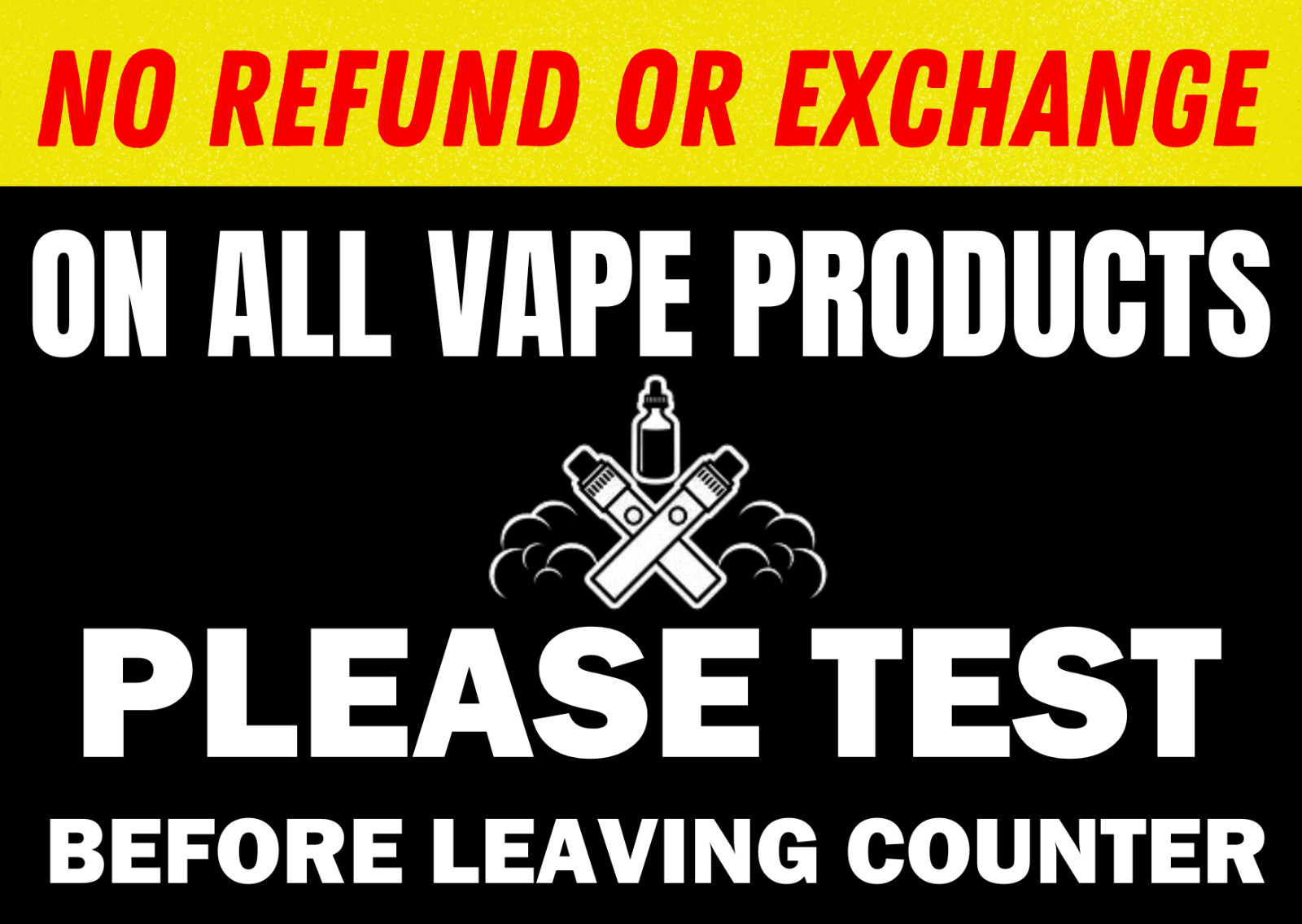 Vape Shop NO REFUND OR EXCHANGE stickers for sales counter A6 SIZE UK