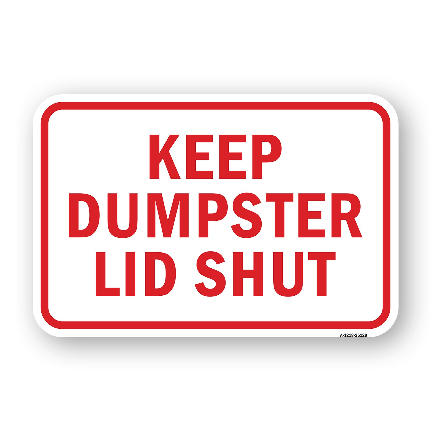 Keep Dumpster Lid Shut Heavy Gauge Aluminum Parking Sign Rust Proof