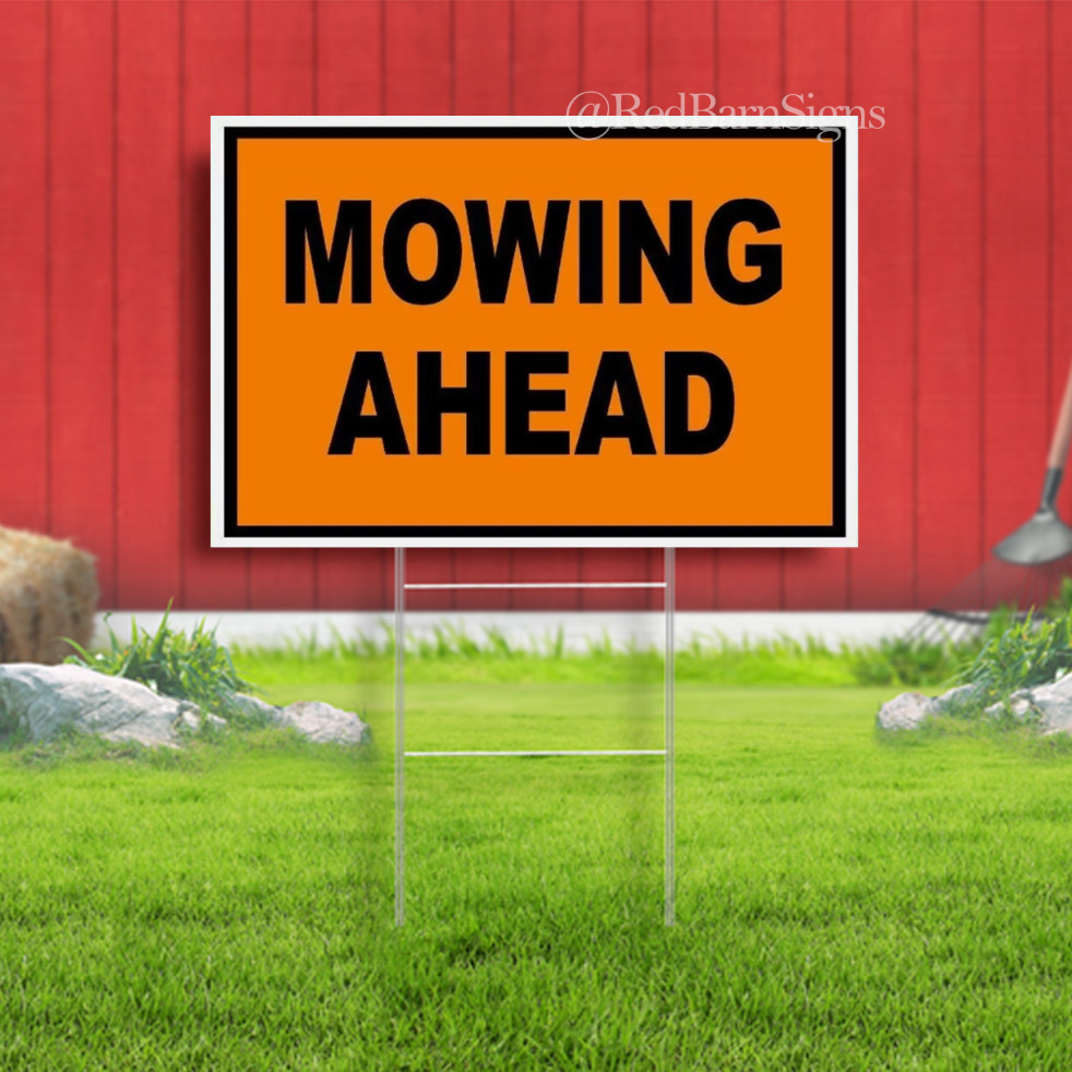 MOWING Ahead Construction Indoor Outdoor Yard Sign with metal stakes
