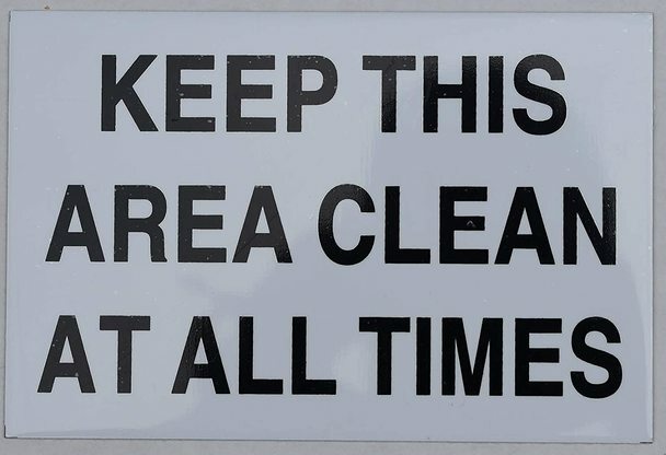 Keep This Area Clean at All Times Sign (Two Sided Tape, White 4X6)-REF24-1027
