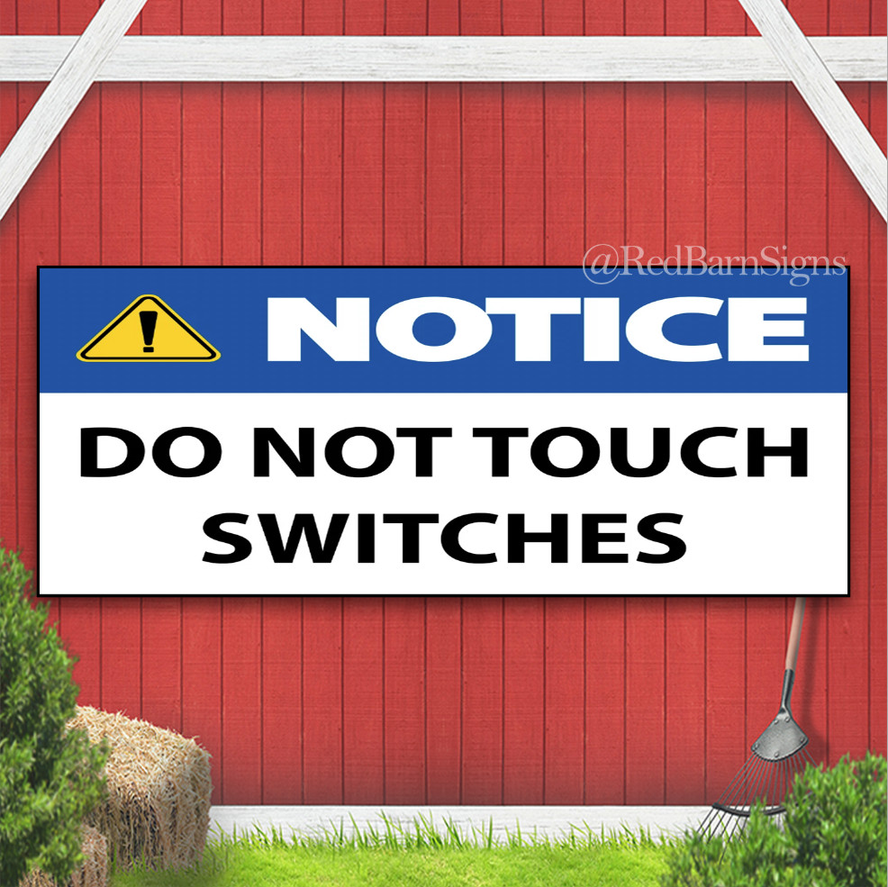 Do Not Touch The Switches Indoor Outdoor Banner Sign with grommets