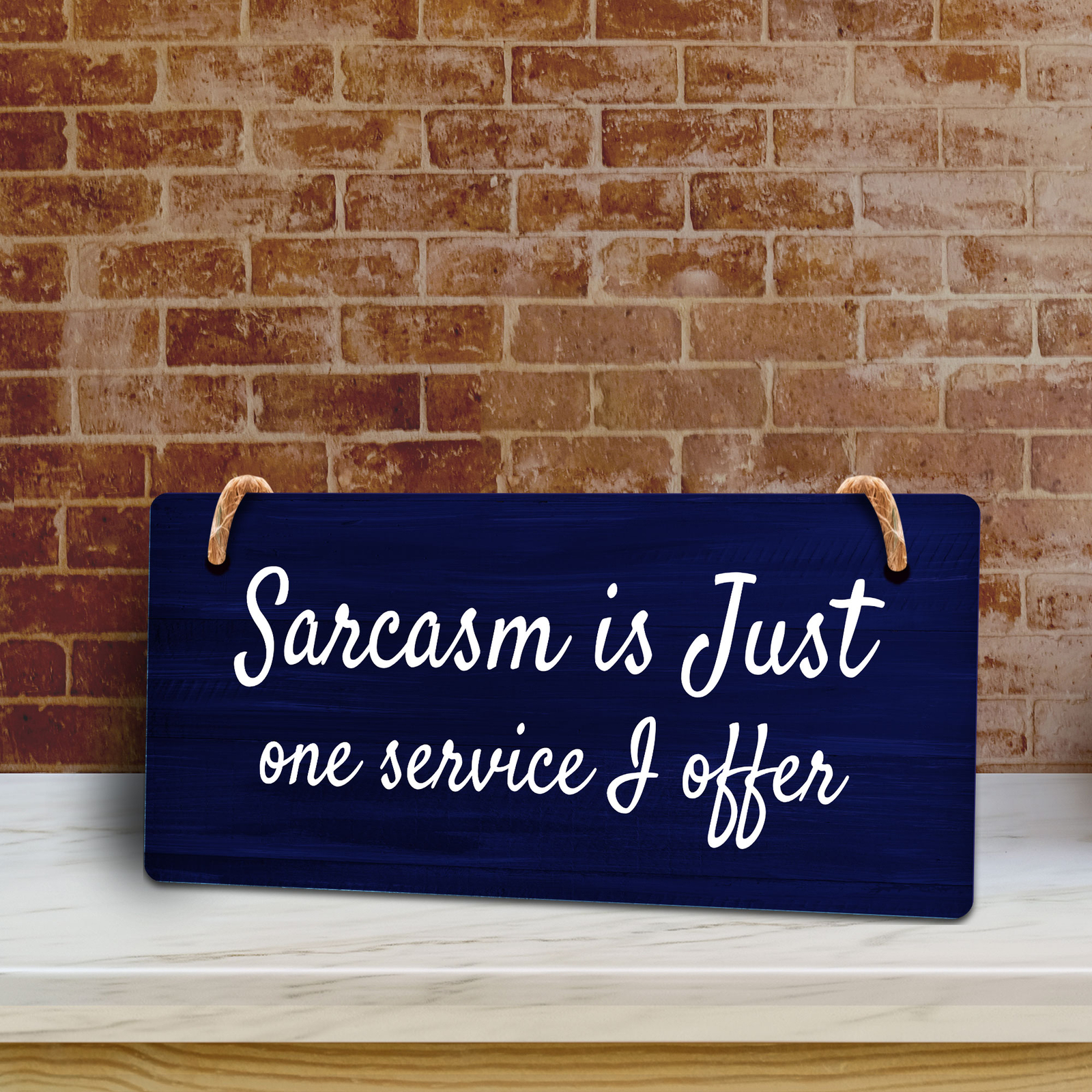 Sarcasm Is Just One Service I Offer (5 x 10″) Hanging Plus Wall or Door Sign