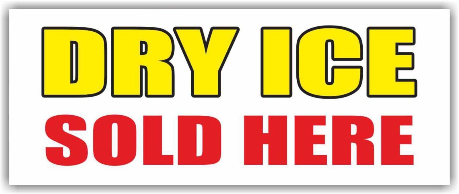DRY ICE SOLD HERE Advertising Banner Vinyl Sign Bagged Retail Shop Restaurant