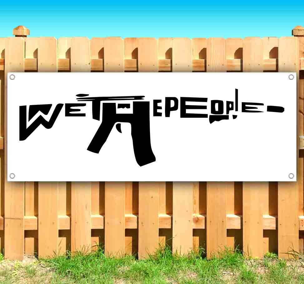 WE THE PEOPLE Advertising Vinyl Banner Flag Sign MAGA TRUMP 2024