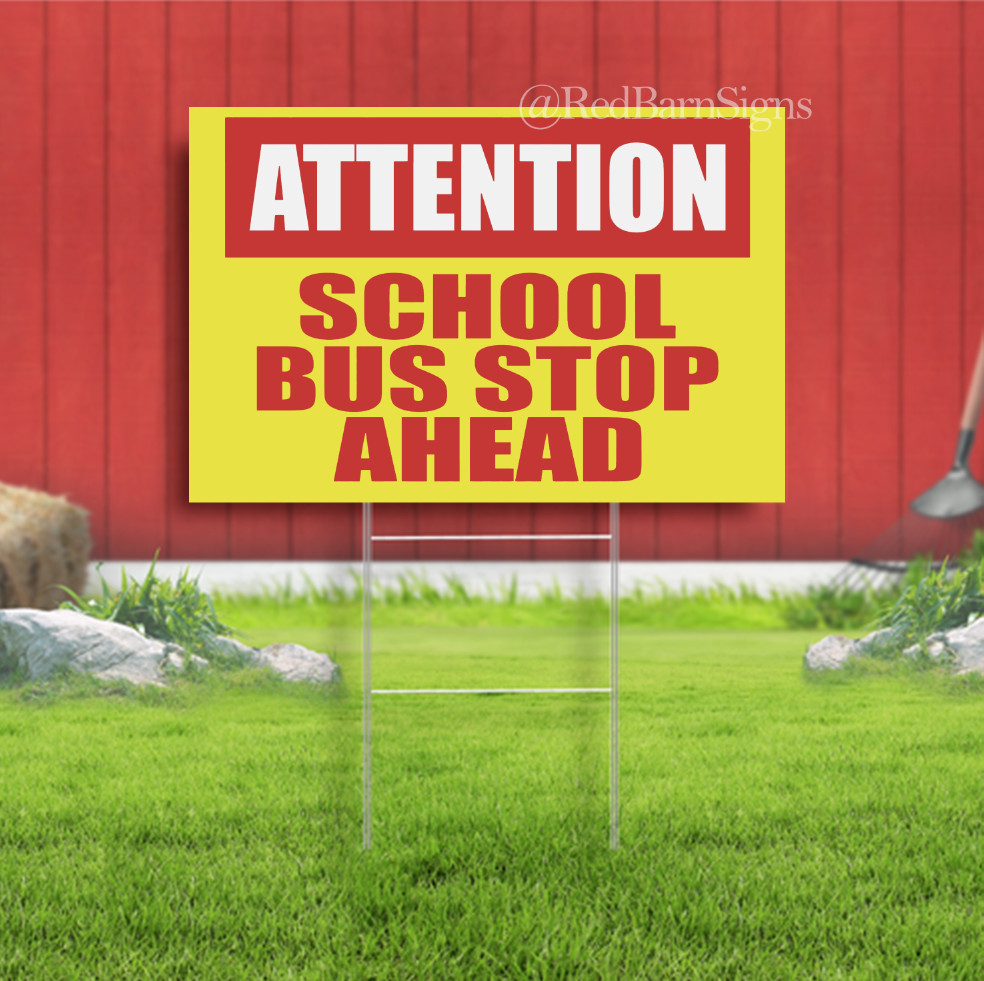 ATTENTION SCHOOL BUS STOP AHEAD Indoor Outdoor Yard Sign with metal stakes