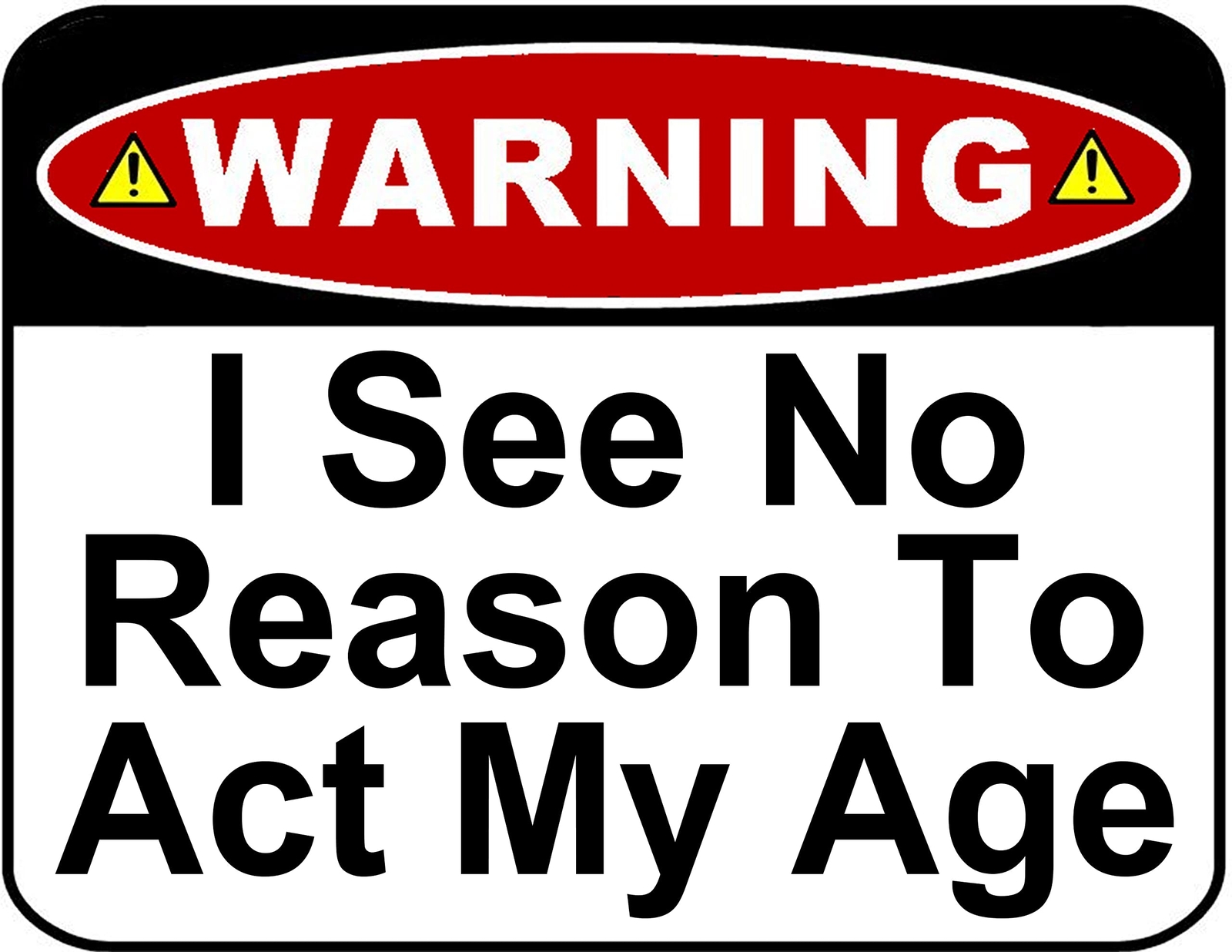 Flashing Blinking Red LED Laminated Funny Sign Warning I See No Reason to Act My