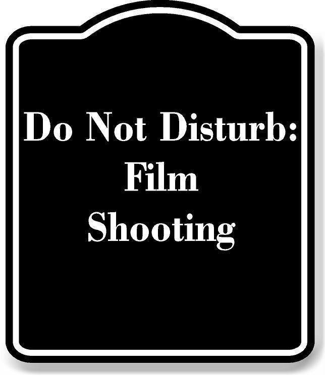 Do Not Disturb Film Shooting BLACK Aluminum Composite Sign