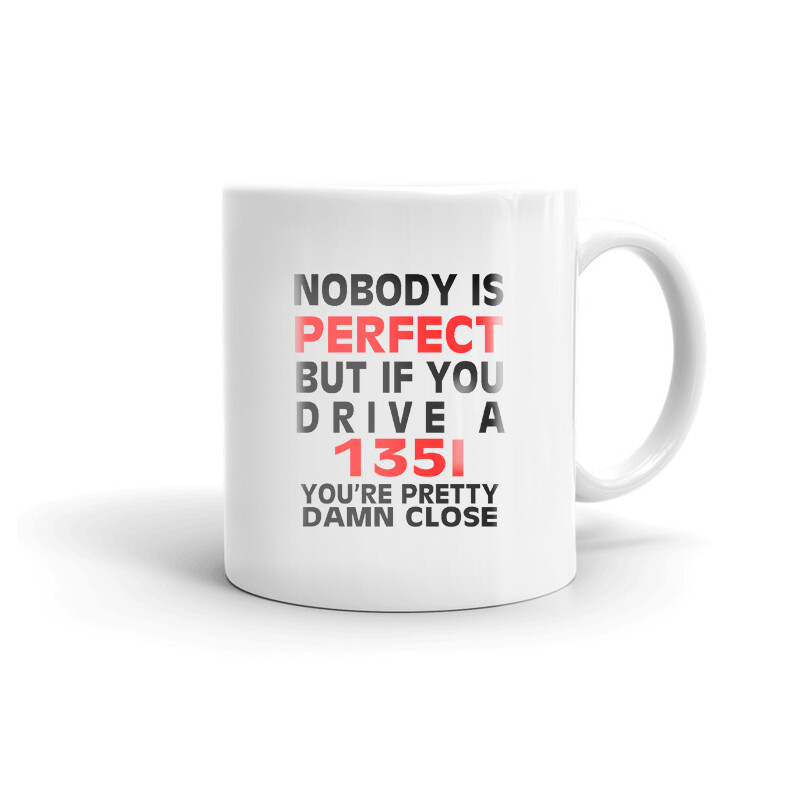 Nobody’s Perfect Except 135I Coffee Tea Ceramic Mug Office Work Cup Gift