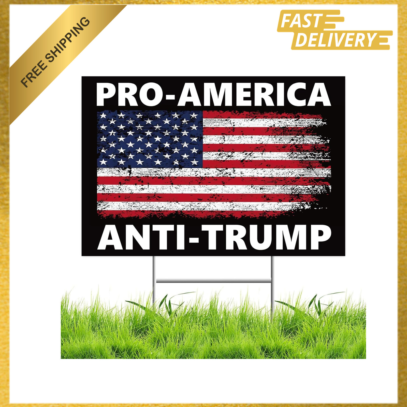 Pro America Anti Trump Yard Sign Double Sided Corrugated Plastic Outdoor Lawn