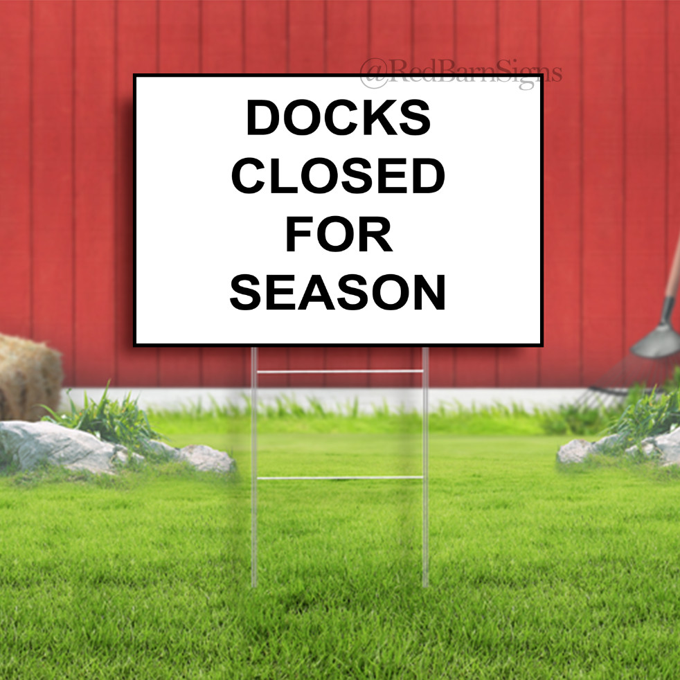 DOCKS CLOSED FOR SEASON Indoor Outdoor Yard Sign with metal stakes