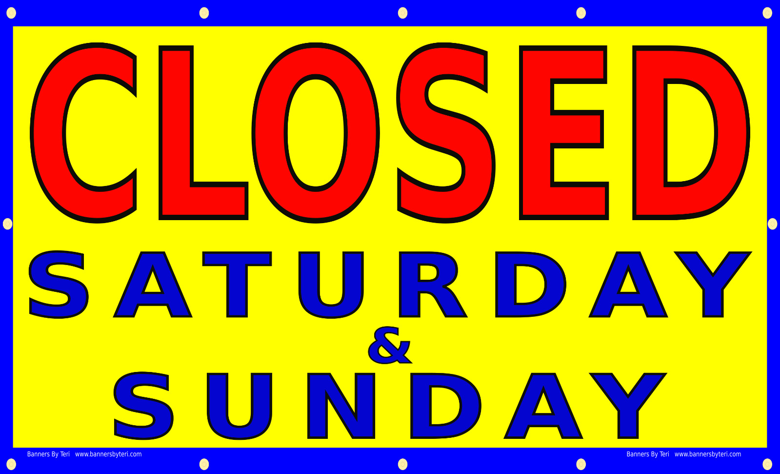 CLOSED SATURDAY & SUNDAY – VINYL Banner Signs -Rugged Reinforced -FAST SHIP-USA