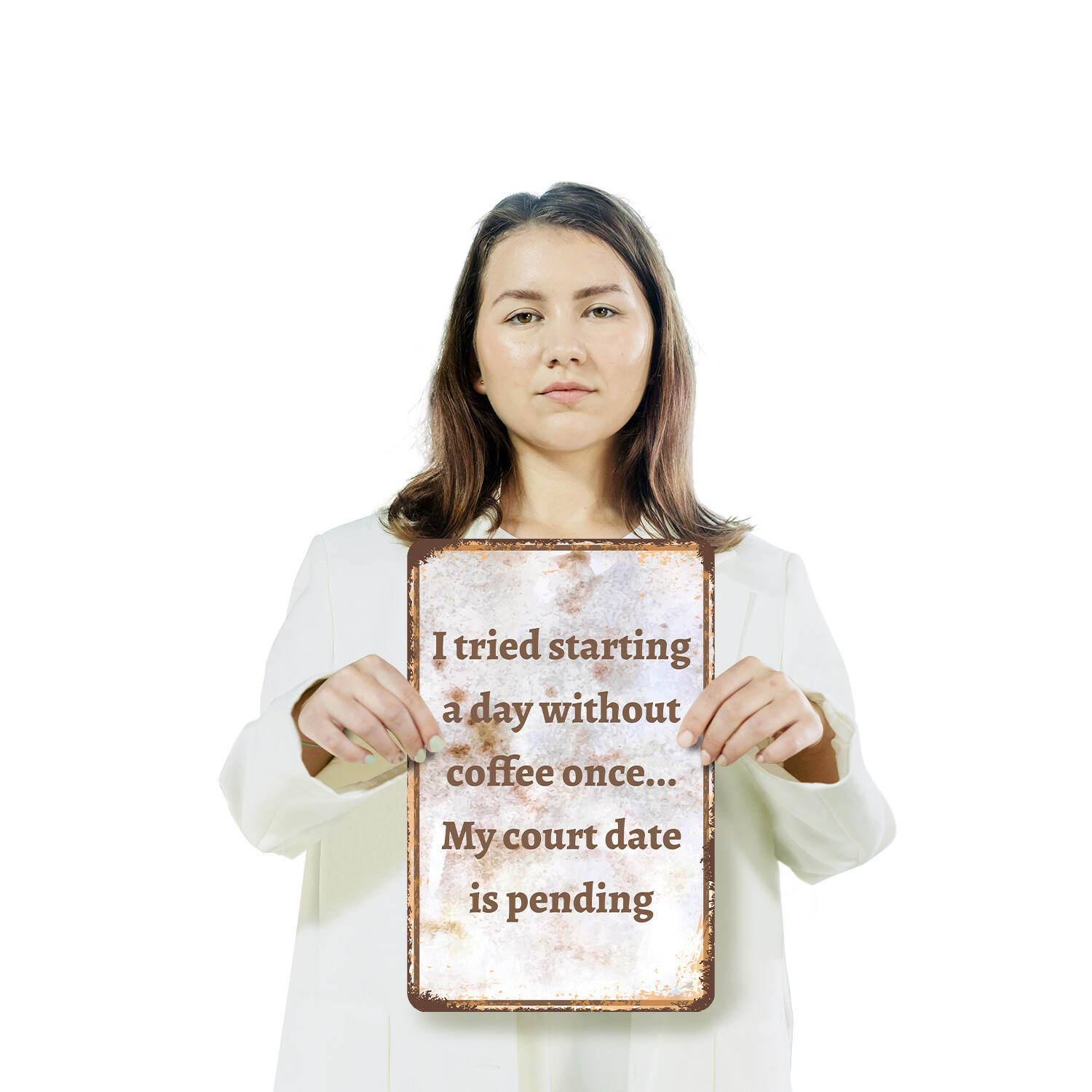 I Tried Starting a Day Without Coffee Court Date Pending Novelty Sign D
