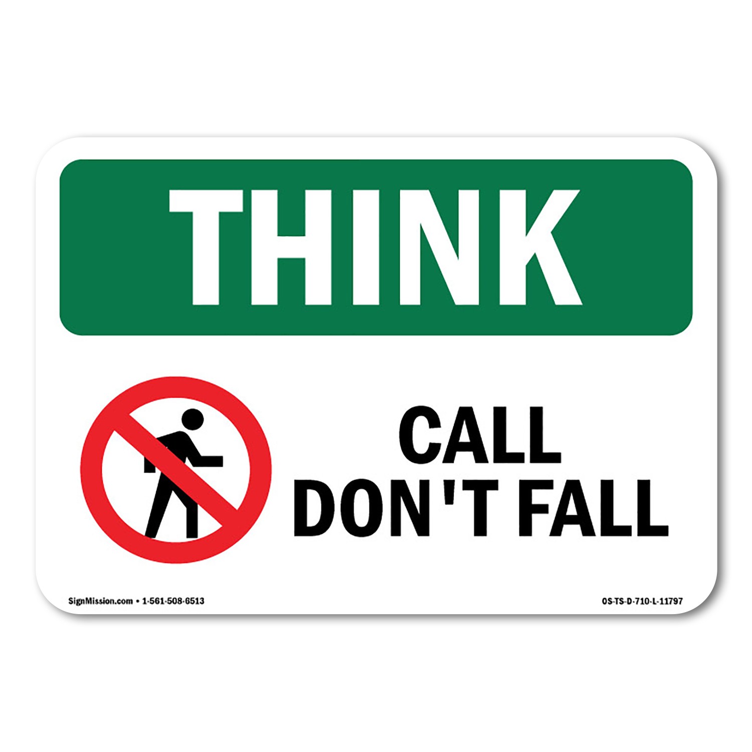 Call Don’t Fall OSHA Think Sign Metal Plastic Decal