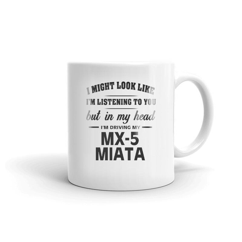 I’m Driving My MX-5 Miata Coffee Tea Ceramic Mug Office Work Cup Gift