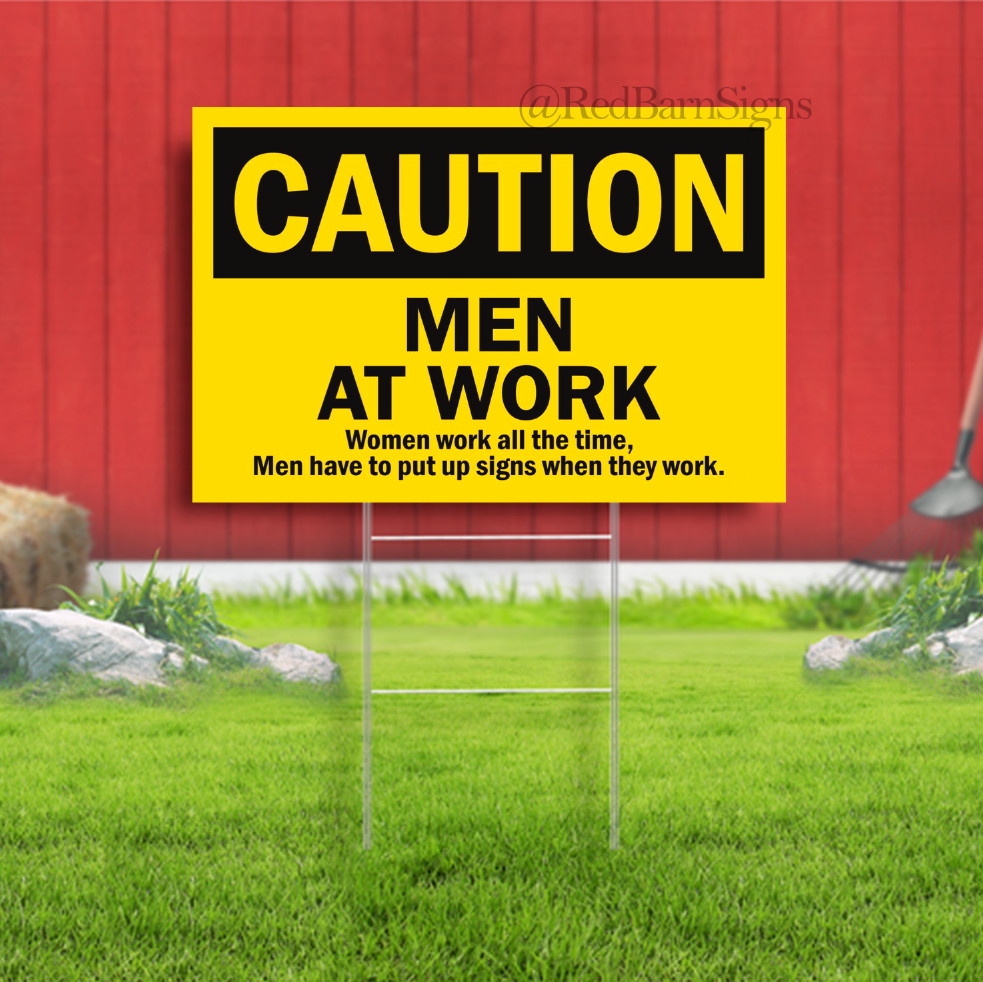 Caution – Men at Work Funny Yard Sign