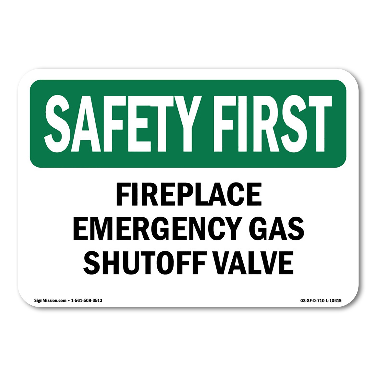 Fireplace Emergency Gas Shutoff Valve OSHA Safety First Sign Metal Plastic Decal