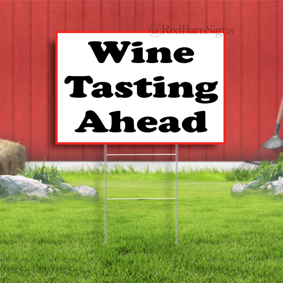Wine Tasting Ahead Indoor Outdoor Yard Sign with metal stakes