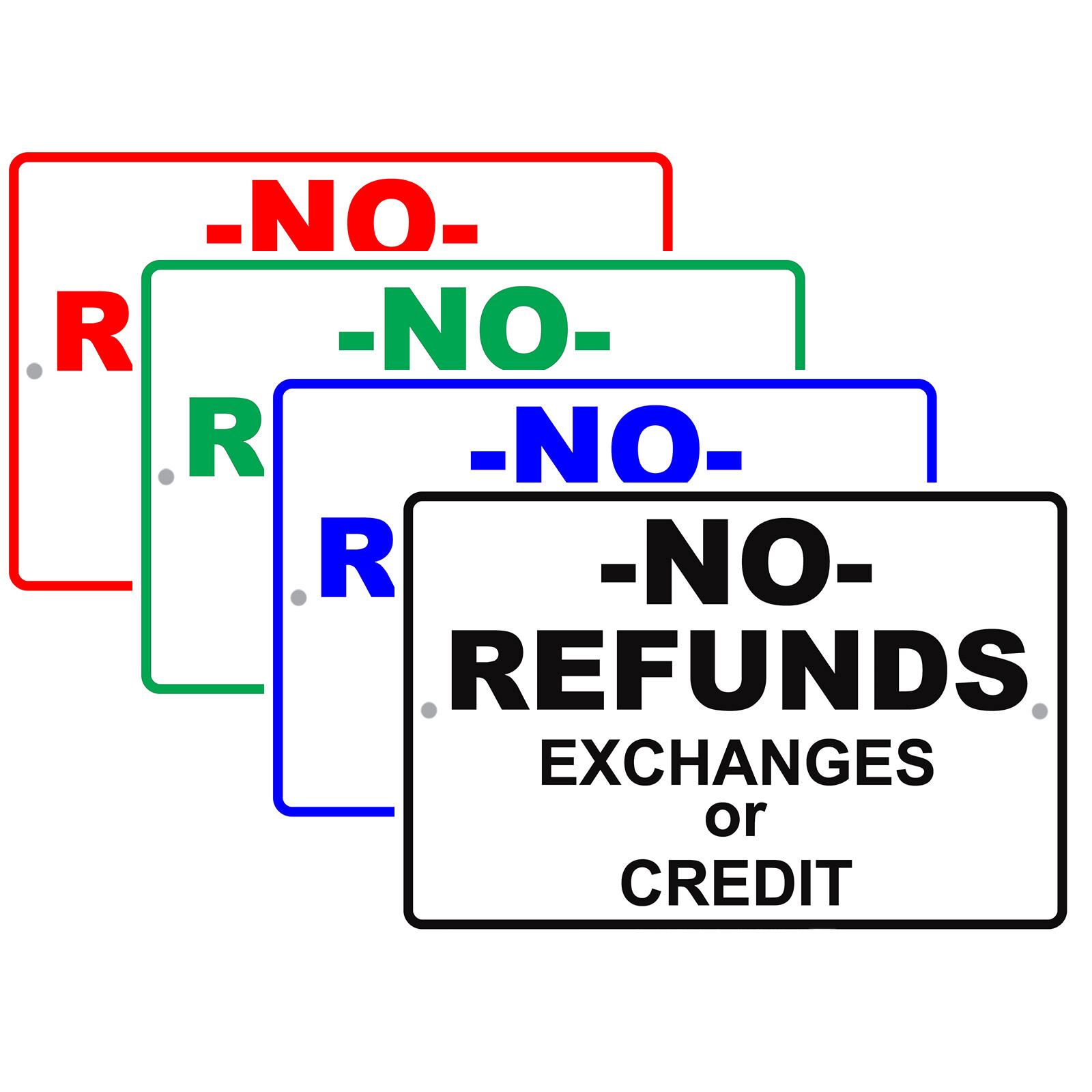 No Refunds Exchanges Or Credit No Cash Return Policy Alert Aluminum Metal Sign