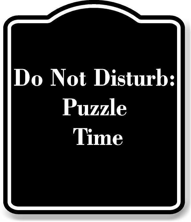 Do Not Disturb Puzzle Time BLACK Aluminum Composite Sign