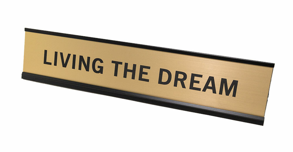 Living The Dream 2″x10″ Nameplate Desk Sign