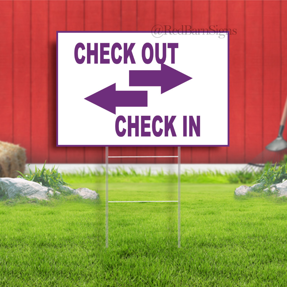 CHECK OUT/CHECK IN DIRECTION Indoor Outdoor Yard Sign with metal stakes
