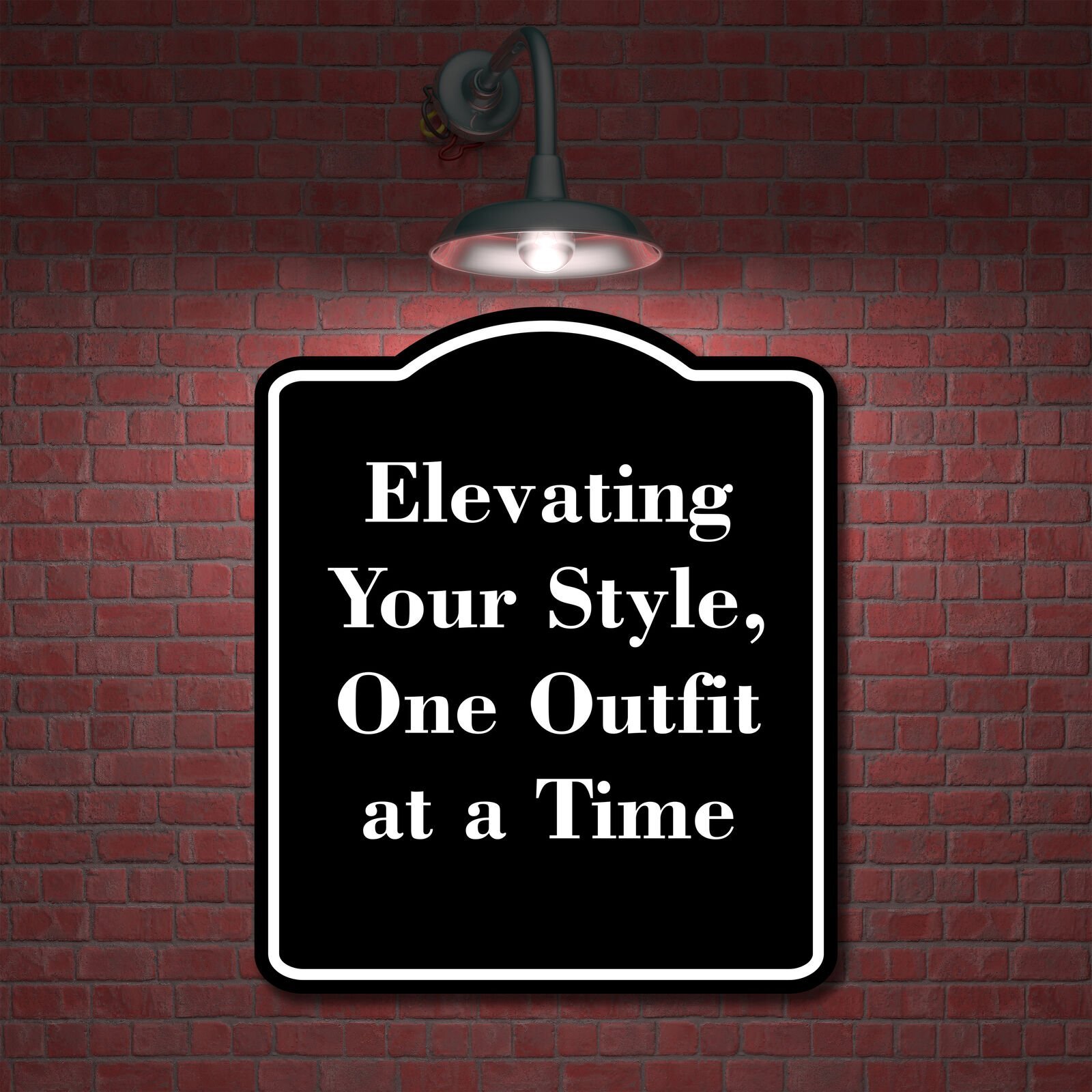 Elevating Your Style One Outfit at a Time BLACK Aluminum Composite Sign