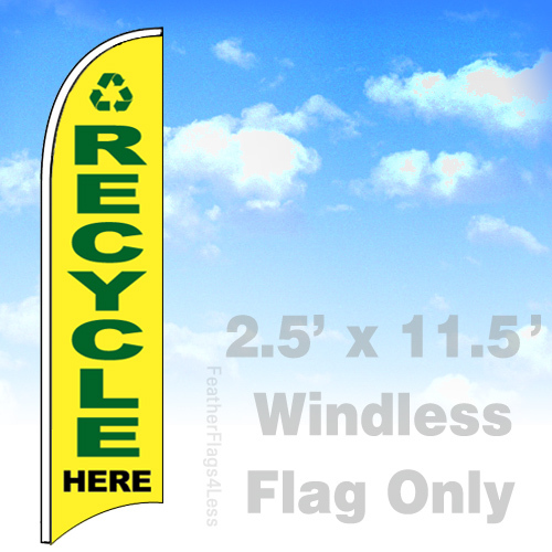 RECYCLE HERE WINDLESS Swooper Feather Flag Banner Sign 2.5’x11.5′ – yb