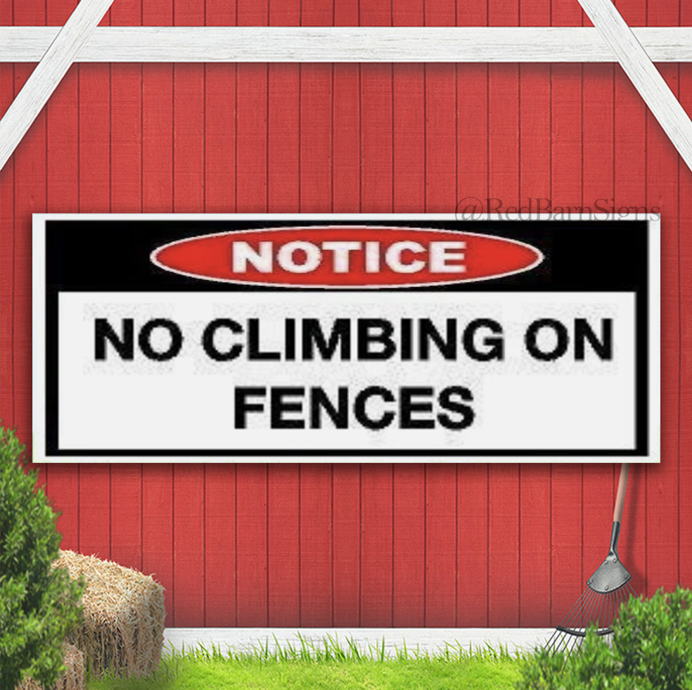 Notice No Climbing on Fences Indoor Outdoor Banner Sign with grommets
