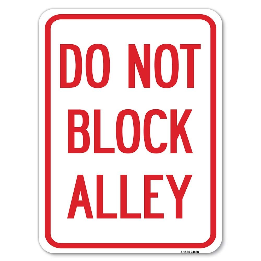 SignMission Do Not Block Alley 18″ X 24″ Heavy-Gauge Aluminum Rust Proof