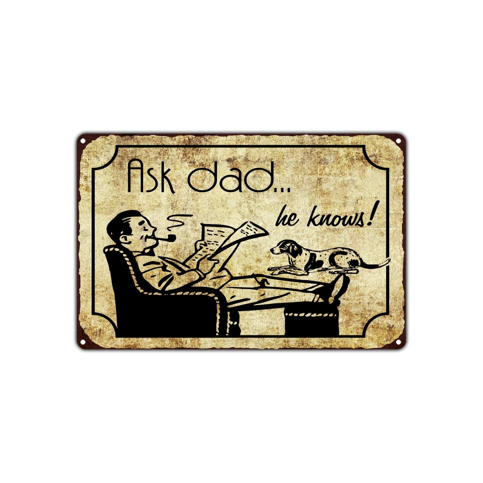 Ask Dad He Knows! Vintage Sign| Garage Farmhouse Home Wall Décor Tin Metal Sign
